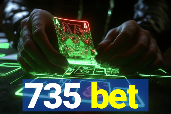 735 bet